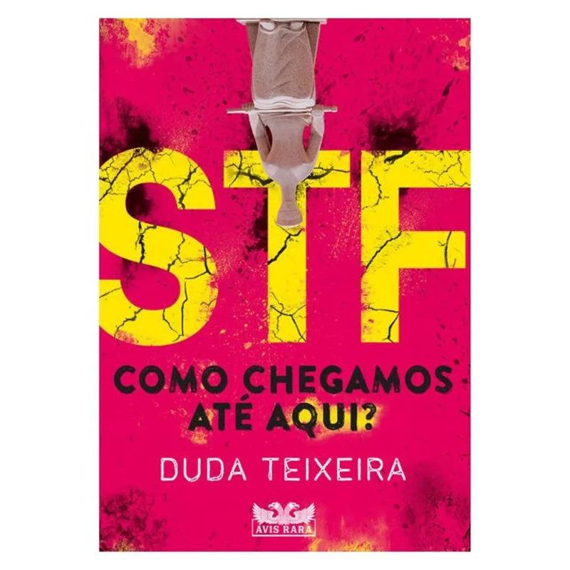STF – COMO CHEGAMOS ATÉ AQUI?