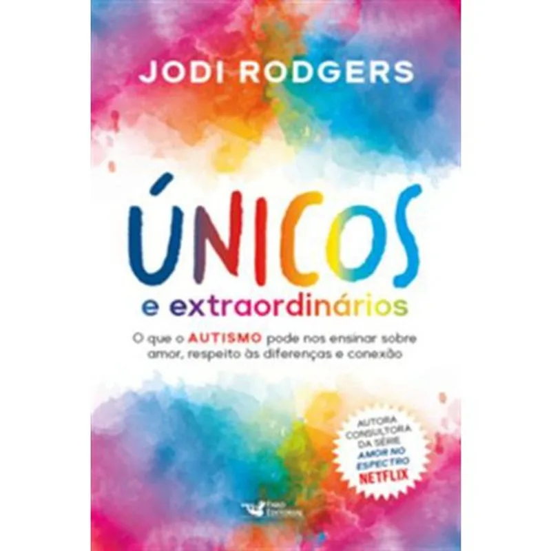 Livro Únicos E Extraordinários Consultora Da Série Amor No Espectro Netflix Faro Editorial (MP)