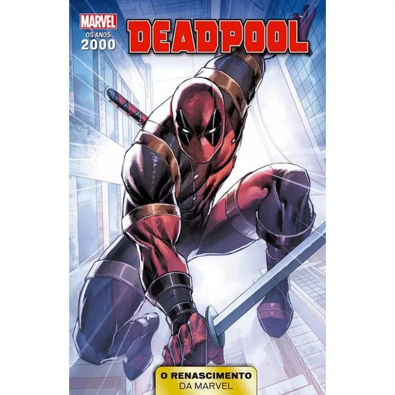 Anos 2000 - O Renascimento Da Marvel 5 - Deadpool
