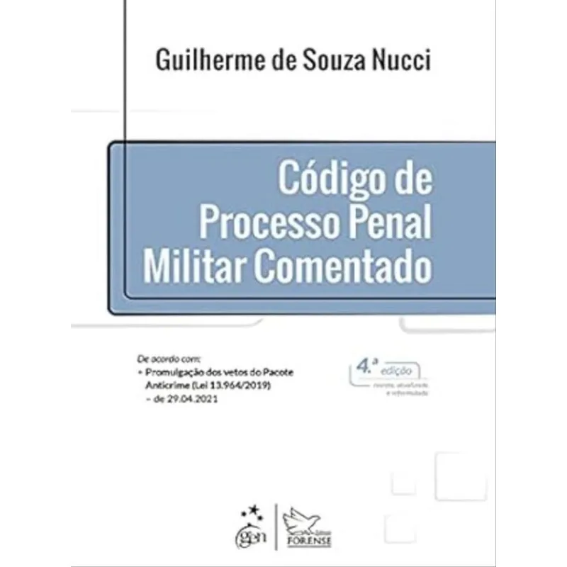 CÓDIGO DE PROCESSO PENAL MILITAR COMENTADO - 4ª EDIÇÃO 2021