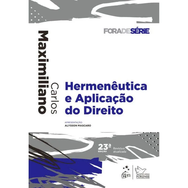 COLEÇÃO FORA DE SÉRIE - HERMENÊUTICA E APLICAÇÃO DO DIREITO - 23ª EDIÇÃO 2022