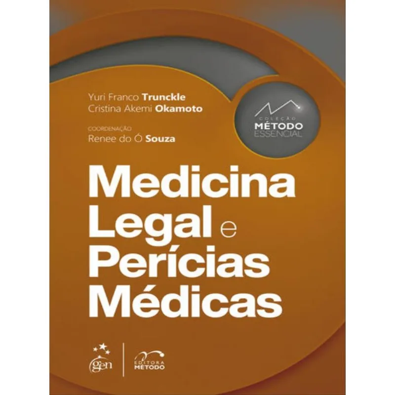 COLEÇÃO MÉTODO ESSENCIAL - MEDICINA LEGAL E PERÍCIAS MÉDICAS - 1ª EDIÇÃO 2022