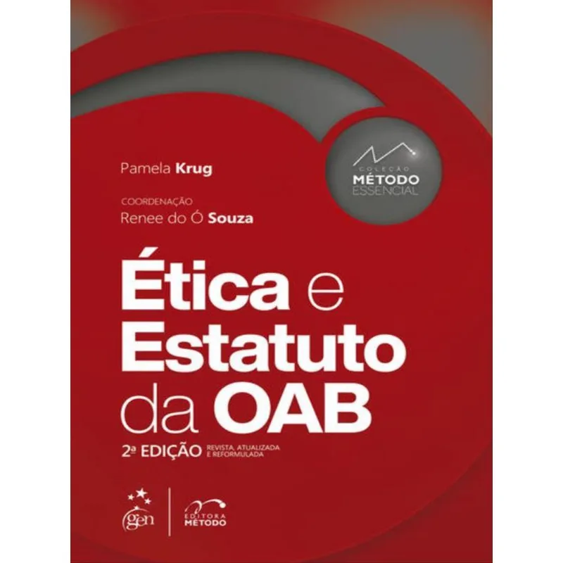 COLEÇÃO MÉTODO ESSENCIAL - ÉTICA E ESTATUTO DA OAB - 2ª EDIÇÃO 2022