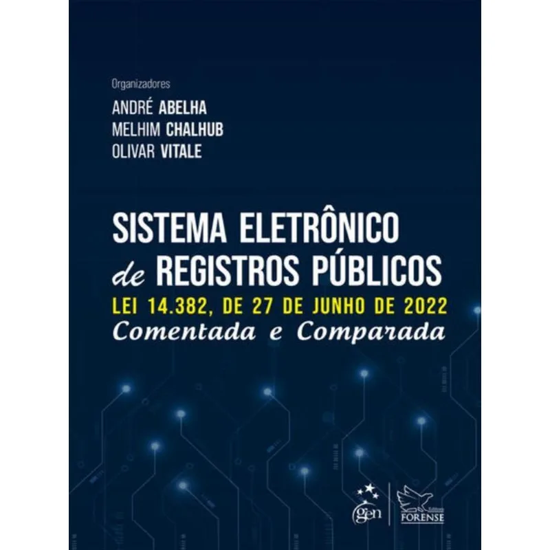 SISTEMA ELETRÔNICO DE REGISTROS PÚBLICOS - COMENTADA E COMPARADA - 1ª EDIÇÃO 2023