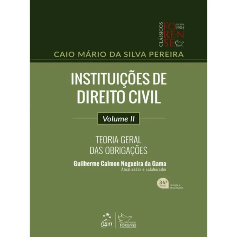 INSTITUIÇÕES DE DIREITO CIVIL - TEORIA GERAL DAS OBRIGAÇÕES - VOL. II