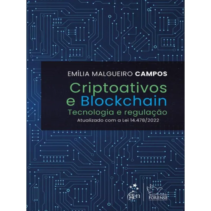 CRIPTOATIVOS E BLOCKCHAIN - TECNOLOGIA E REGULAÇÃO - 1ª EDIÇÃO 2023