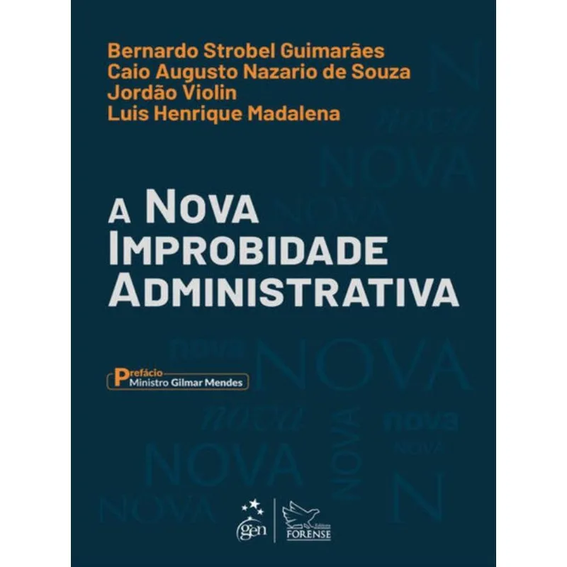 A NOVA IMPROBIDADE ADMINISTRATIVA - 1ª EDIÇÃO 2023