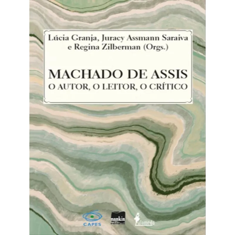 MACHADO DE ASSIS: O AUTOR, O LEITOR, O CRÍTICO