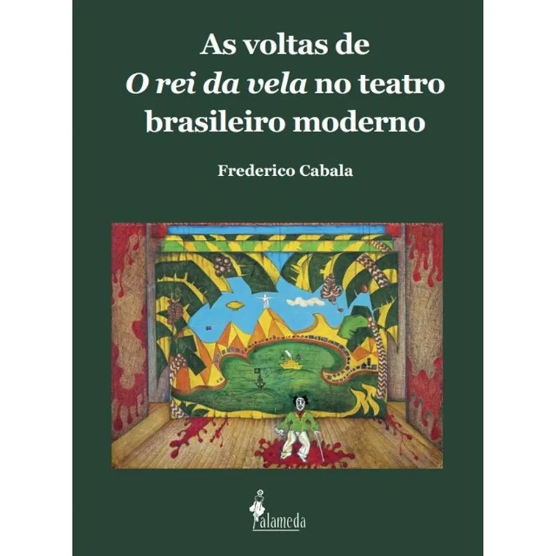 AS VOLTAS DE O REI DA VELA NO TEATRO BRASILEIRO MODERNO