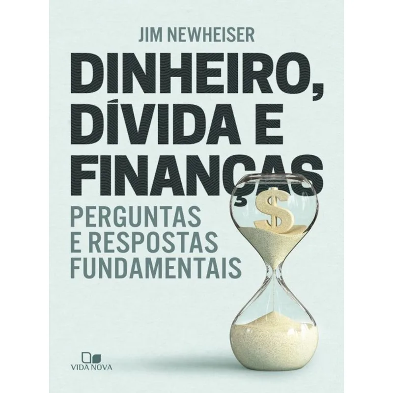 DINHEIRO, DÍVIDA E FINANÇAS - VIDA NOVA