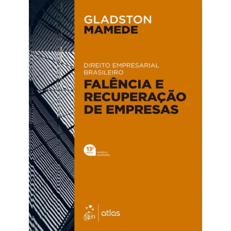 DIREITO EMPRESARIAL BRASILEIRO - FALÊNCIA E RECUPERAÇÃO DE EMPRESAS - 13ª EDIÇÃO 2022