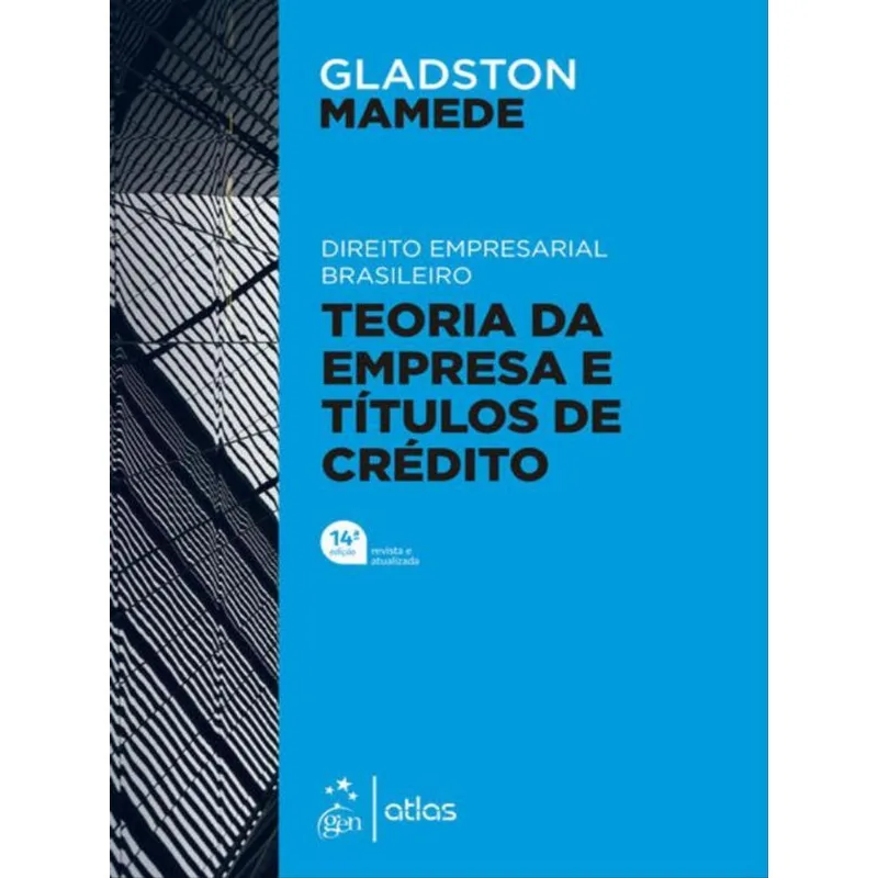DIREITO EMPRESARIAL BRASILEIRO - TEORIA GERAL DA EMPRESA E TÍTULOS DE CRÉDITO - 14ª EDIÇÃO 2022