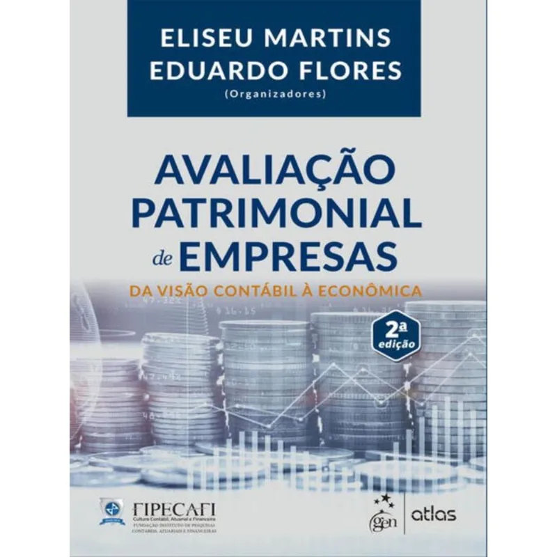 AVALIAÇÃO PATRIMONIAL DE EMPRESAS - DA VISÃO CONTÁBIL À ECONÔMICA