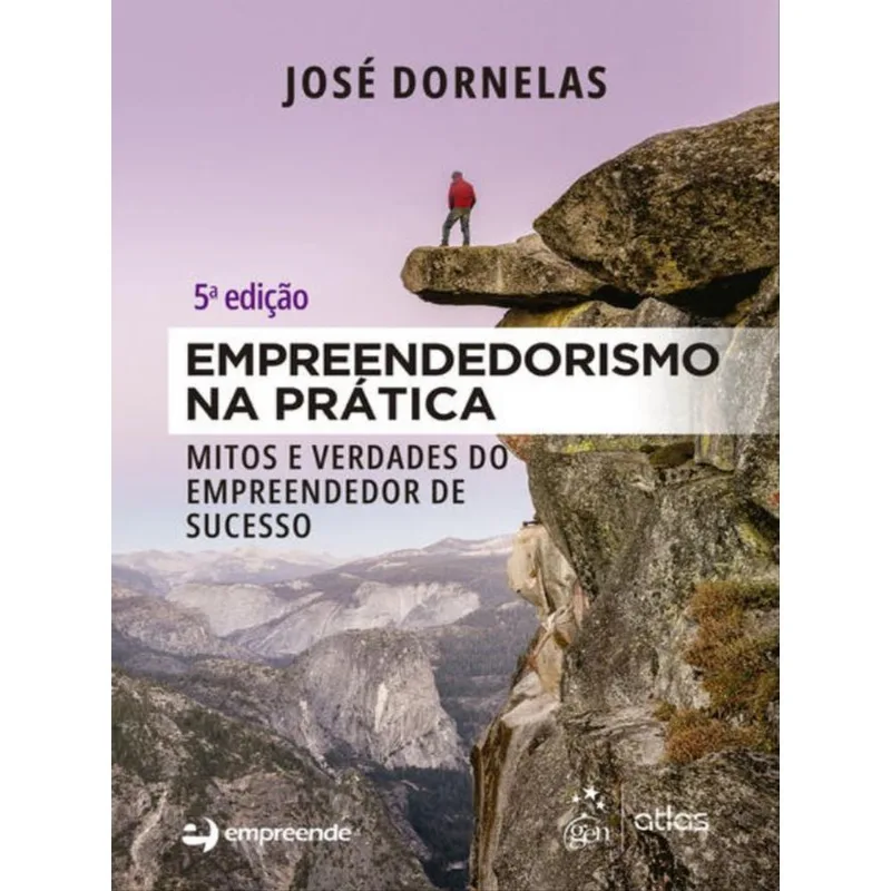 EMPREENDEDORISMO NA PRÁTICA - MITOS E VERDADES DO EMPREENDEDOR DE SUCESSO
