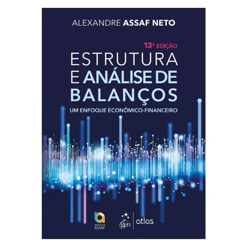ESTRUTURA E ANÁLISE DE BALANÇOS - UM ENFOQUE ECONÔMICO-FINANCEIRO