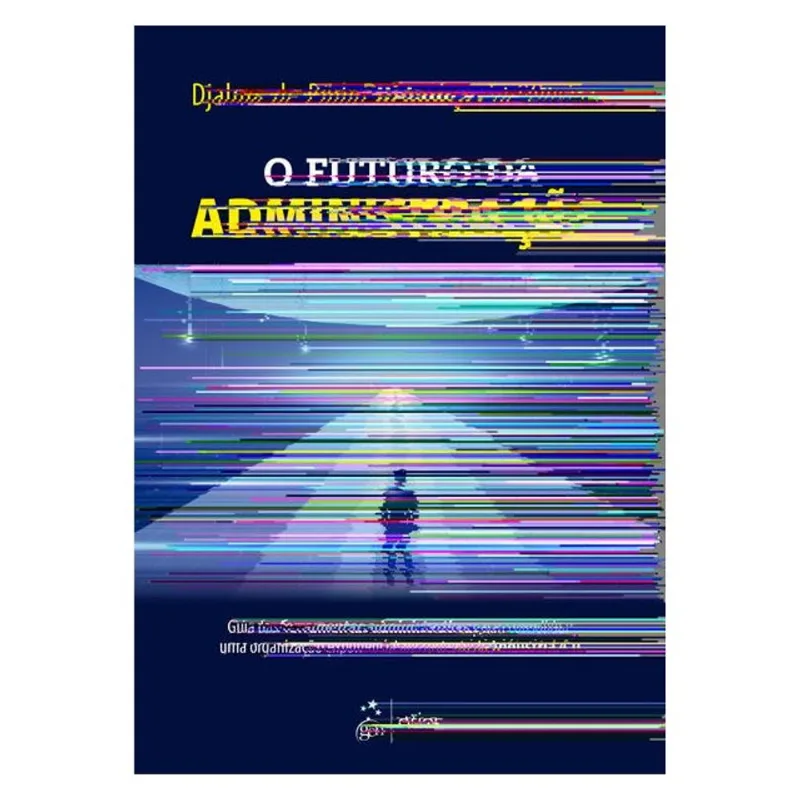 O FUTURO DA ADMINISTRAÇÃO