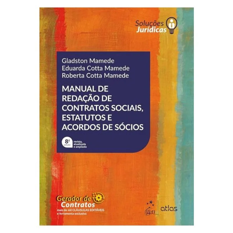 MAN. REDAÇÃO DE CONTRATOS SOCIAIS ESTATUTOS E ACORDOS SÓCIOS-SÉRIE SOLUÇÕES JURÍDICAS-8ª EDIÇÃO 2024