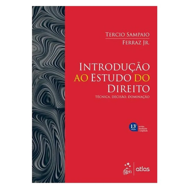 INTRODUÇÃO AO ESTUDO DO DIREITO - TÉCNICA, DECISÃO, DOMINAÇÃO - 13ª EDIÇÃO - 2025