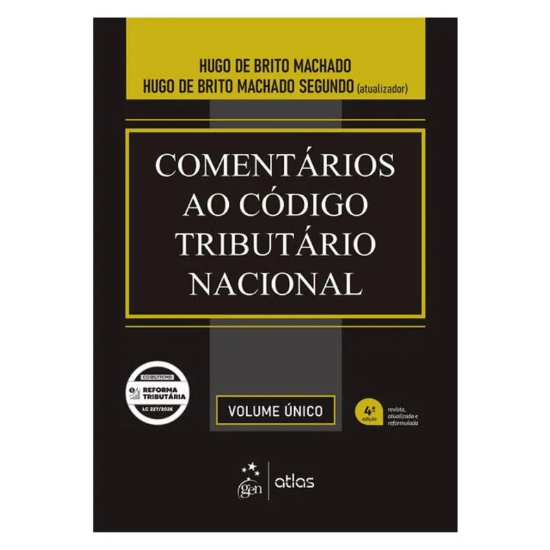COMENTÁRIOS AO CÓDIGO TRIBUTÁRIO NACIONAL - 4ª EDIÇÃO 2026