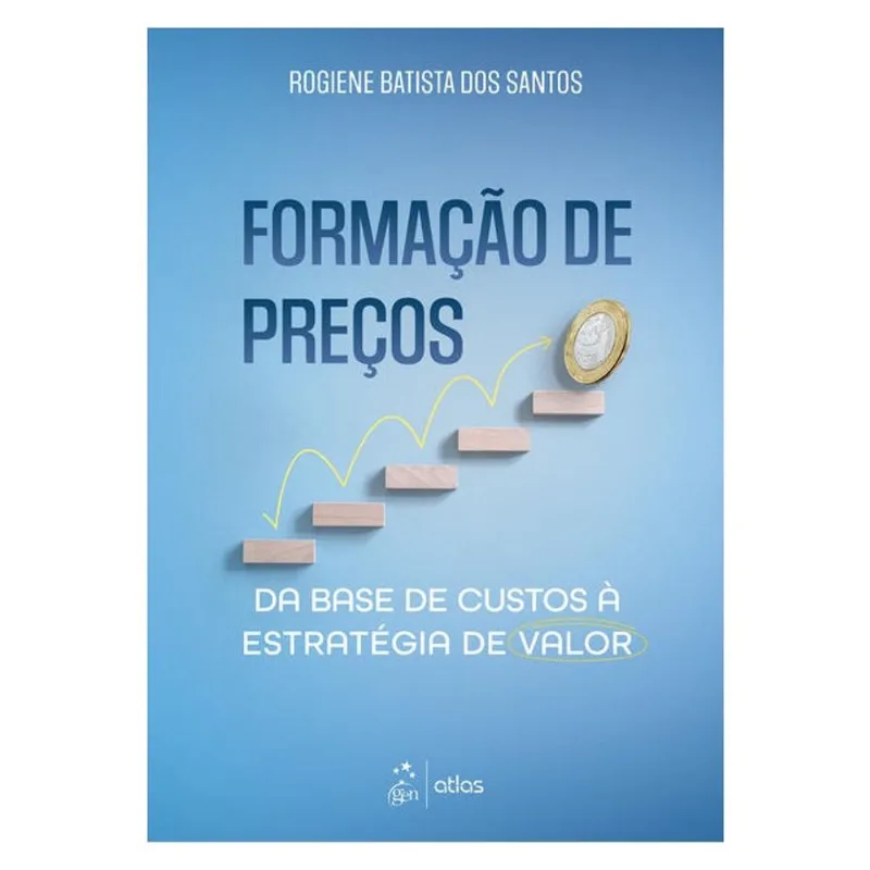 FORMAÇÃO DE PREÇOS: DA BASE DE CUSTOS À ESTRATÉGIA DE VALOR