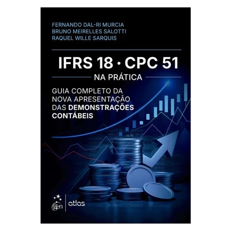 IFRS 18/CPC 51 NA PRÁTICA: GUIA COMPLETO DA NOVA APRESENTAÇÃO DAS DEMONSTRAÇÕES CONTÁBEIS