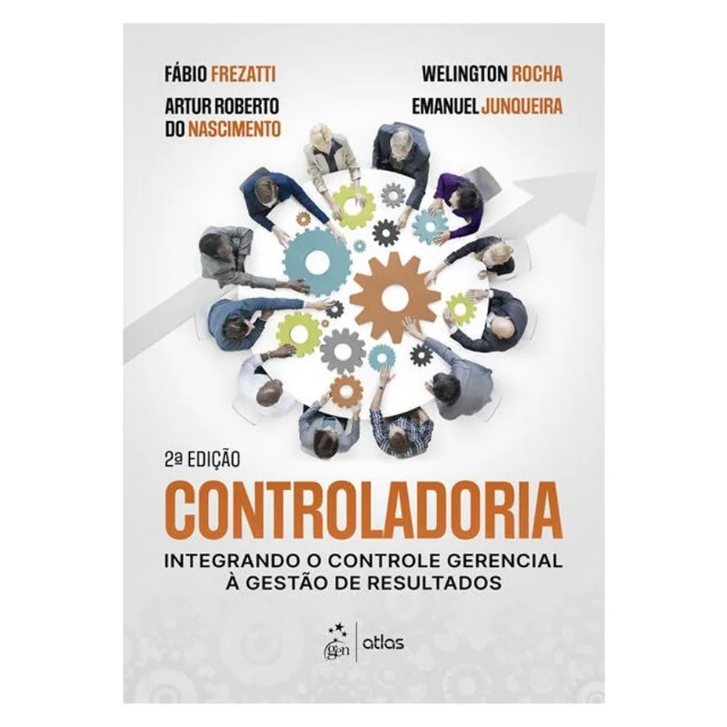 CONTROLADORIA: INTEGRANDO O CONTROLE GERENCIAL À GESTÃO DE RESULTADOS