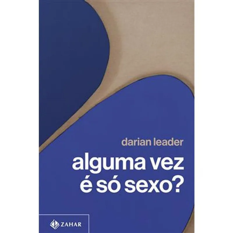 Livro Alguma Vez É Só Sexo? Zahar (MP)