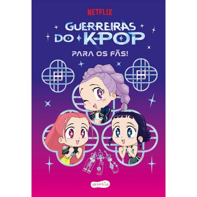 Guerreiras Do K-Pop - Para Os Fãs!
