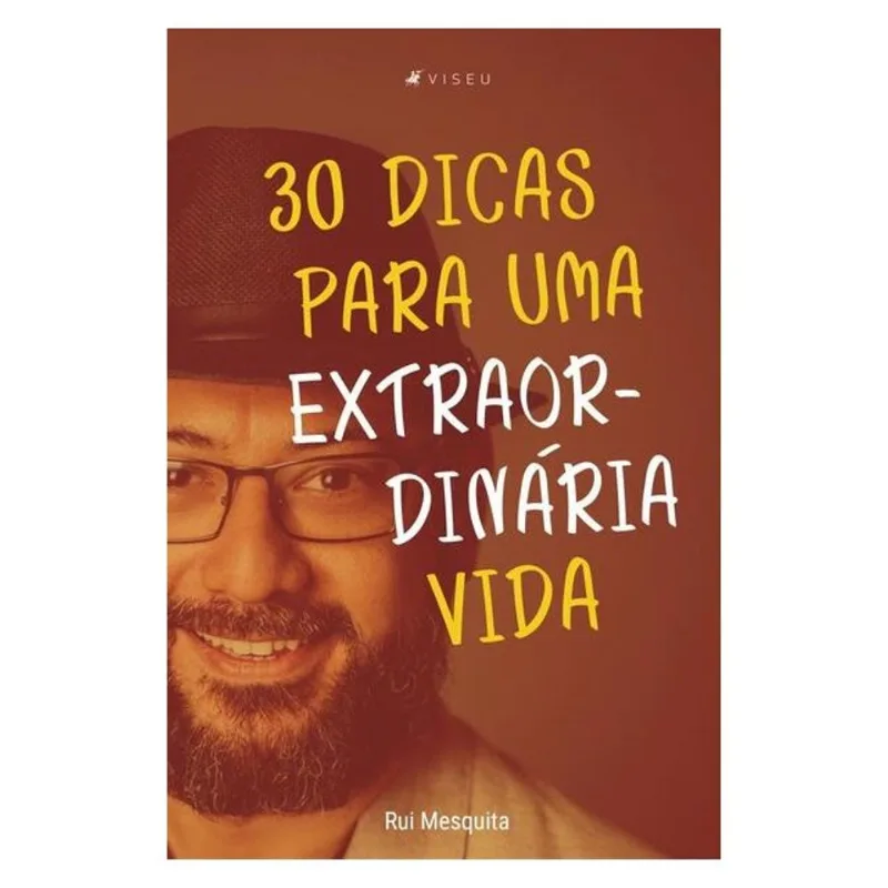 30 DICAS PARA UMA EXTRAORDINÁRIA VIDA