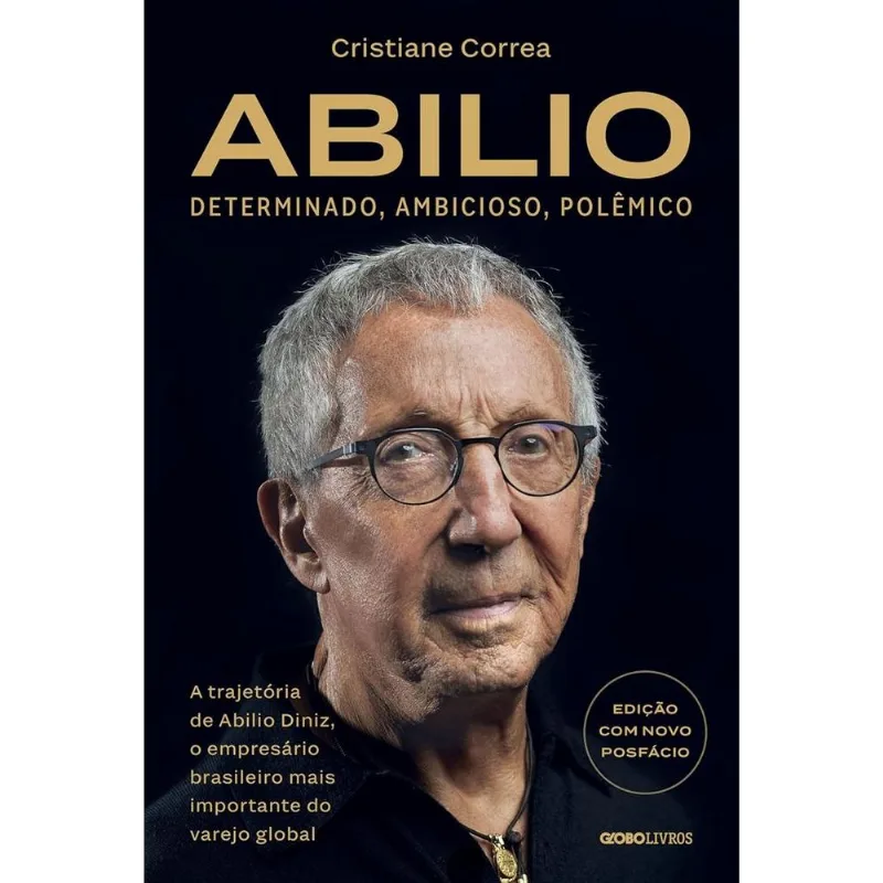 Abilio: Determinado, Ambicioso, Polêmico - Globo Livros - Livros