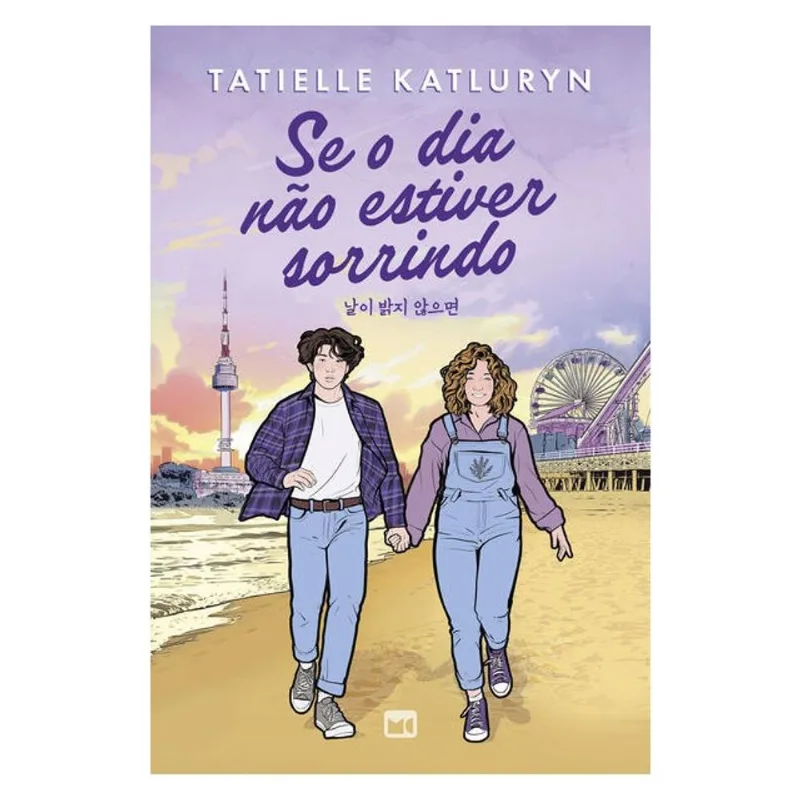 SE O DIA NÃO ESTIVER SORRINDO — ROMANCE INSPIRADO EM K-DRAMAS, COM MARCA-PÁGINA