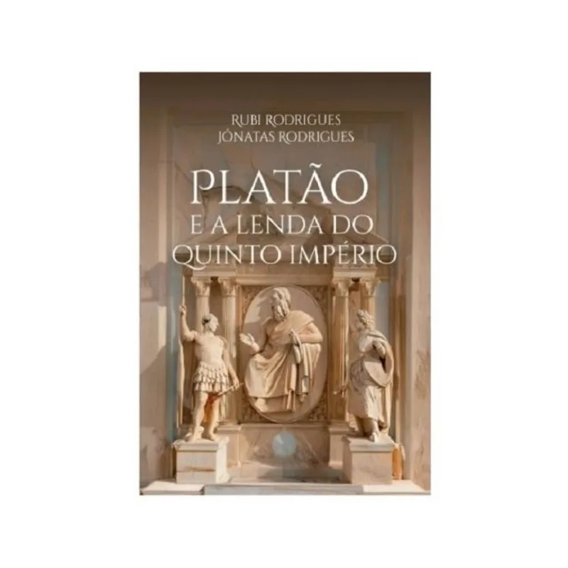 PLATÃO E A LENDA DO QUINTO IMPÉRIO