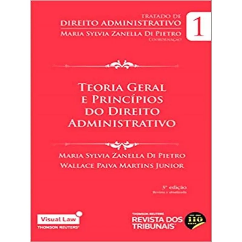 TEORIA GERAL E PRINCÍPIOS DO DIREITO ADMINISTRATIVO - 2022 - VOL. 1