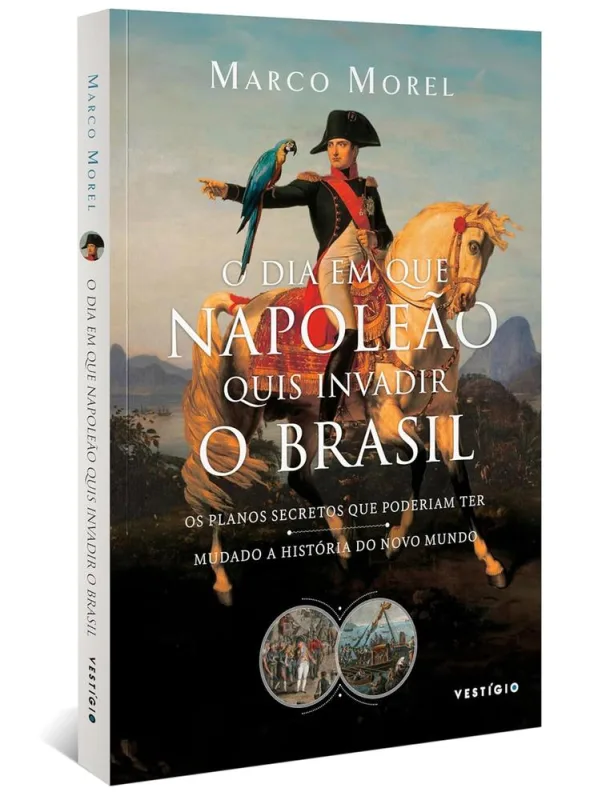 O Dia Em Que Napoleão Quis Invadir O Brasil - LC - Livros