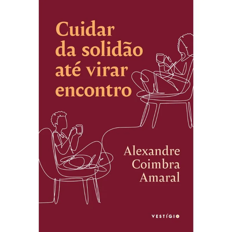 Cuidar Da Solidão Até Virar Encontro