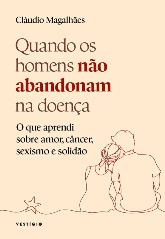 Quando Os Homens Não Abandonam Na Doença - LC - Livros