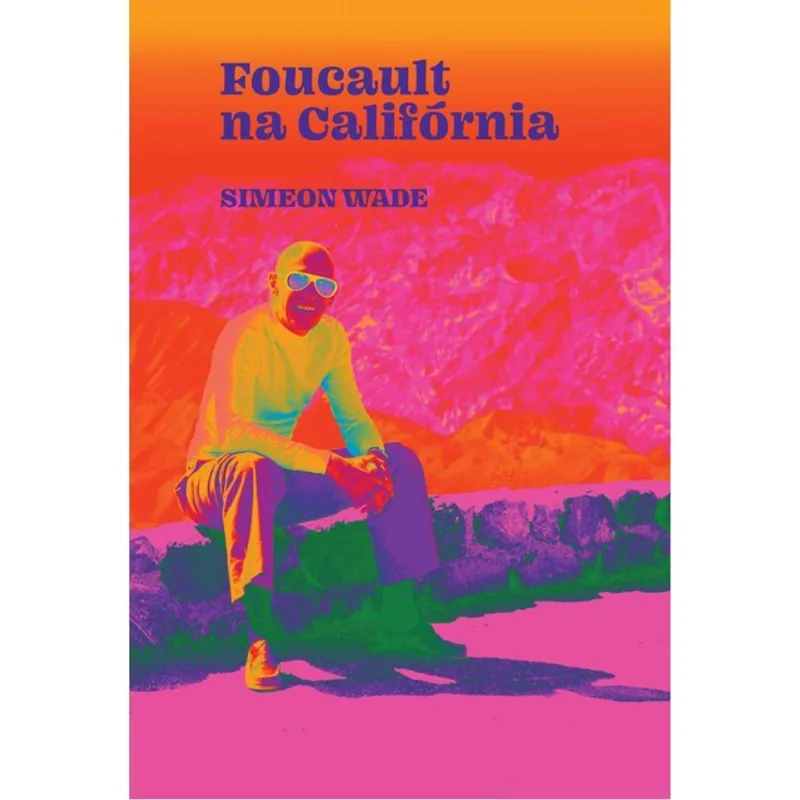 FOUCAULT NA CALIFÓRNIA