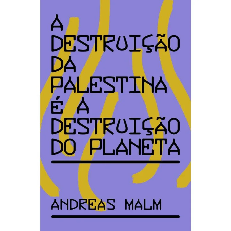 A Destruição Da Palestina É A Destruição Do Planeta