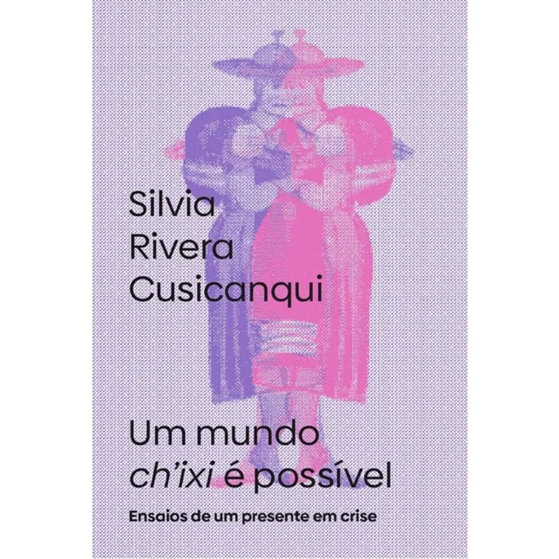 UM MUNDO CH’IXI É POSSÍVEL