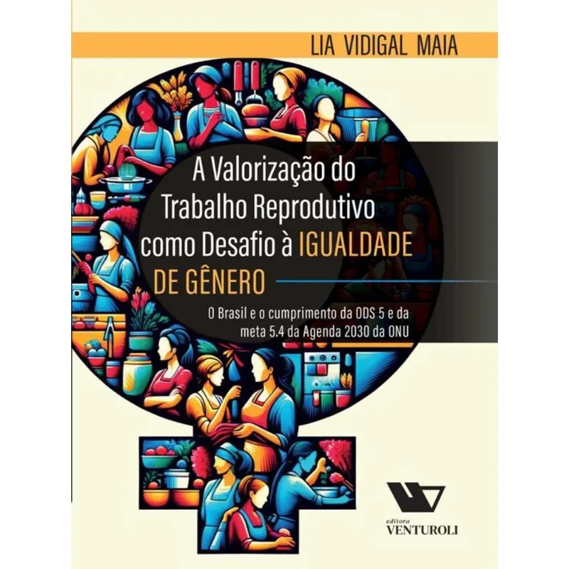A VALORIZAÇÃO DO TRABALHO REPRODUTIVO COMO DESAFIO À IGUALDADE DE GÊNERO - 2023
