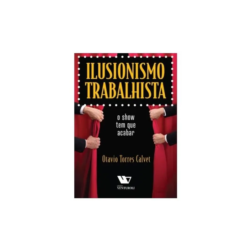 ILUSIONISMO TRABALHISTA - 2024