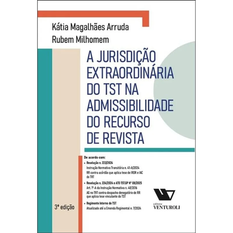 A JURISDIÇÃO EXTRAORDINÁRIA DO TST NA ADMISSIBILIDADE DO RECURSO DE REVISTA - 2025