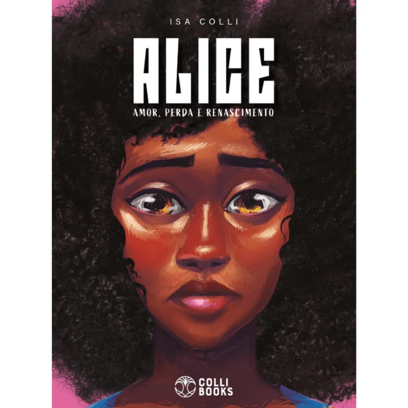 Alice: Amor, Perda e Ranascimento.