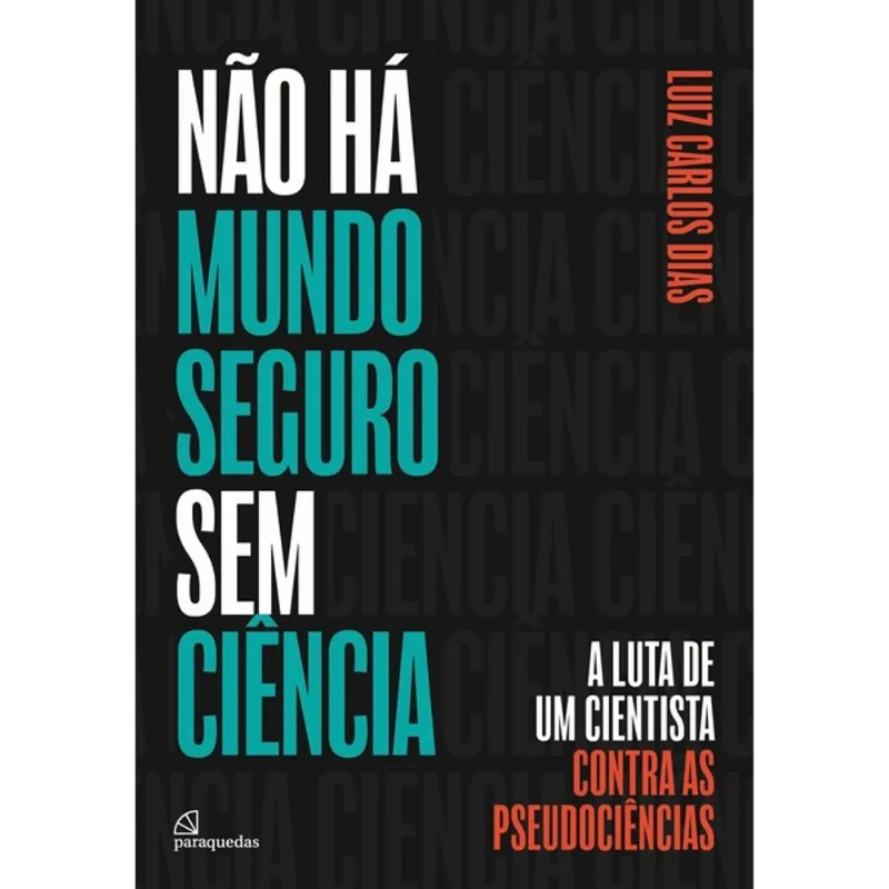 NÃO HÁ MUNDO SEGURO SEM CIÊNCIA