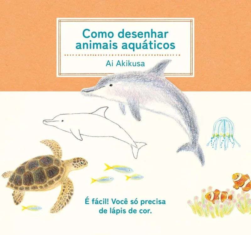Como Desenhar Animais Aquáticos - LC - Livros