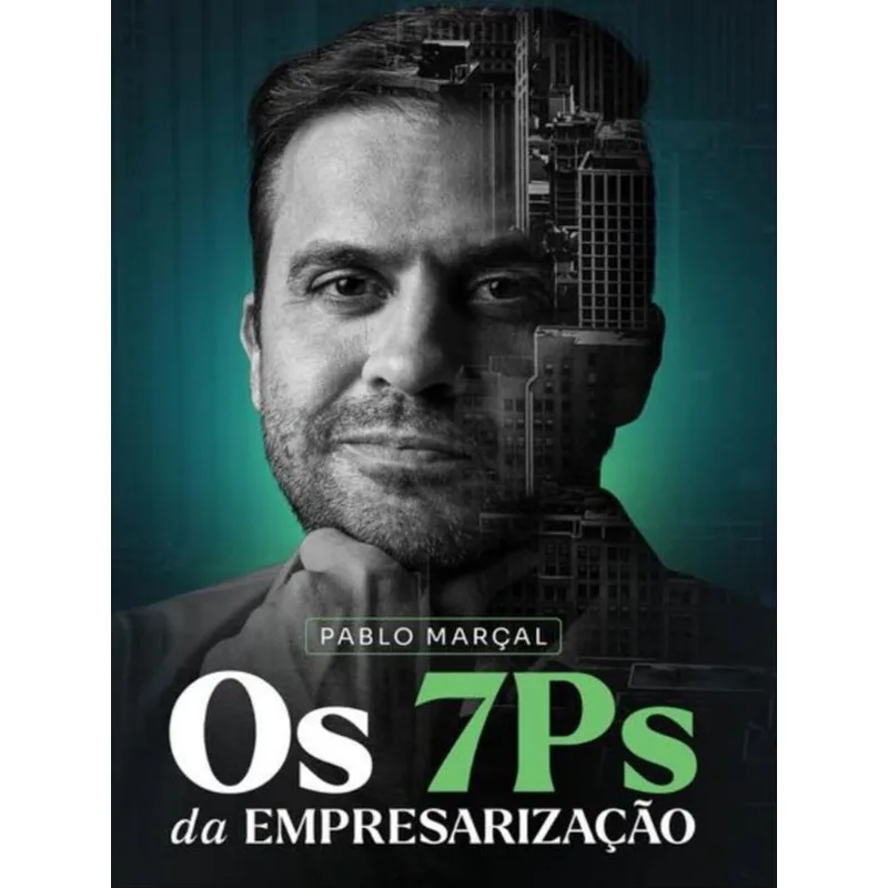 OS 7PS DA EMPRESARIZAÇÃO - PABLO MARÇAL