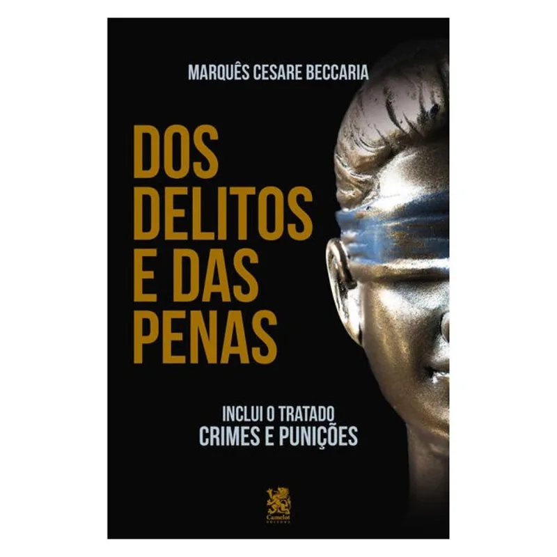 DOS DELITOS E DAS PENAS - INCLUI O TRATADO CRIMES E PUNIÇÕES