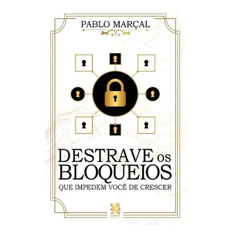 DESTRAVE OS BLOQUEIOS QUE IMPEDEM VOCÊ DE CRESCER