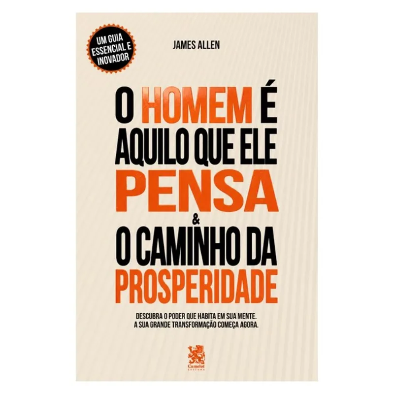 O HOMEM É AQUILO QUE ELE PENSA & O CAMINHO DA PROSPERIDADE