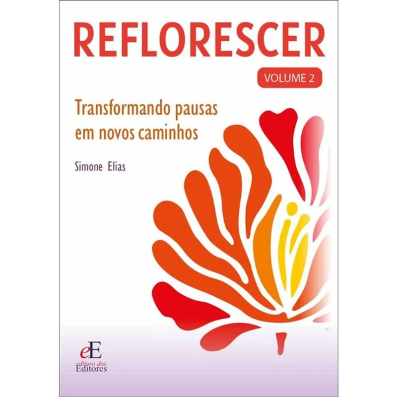 REFLORESCER - TRANFORMANDO PAUSAS EM NOVOS CAMINHOS